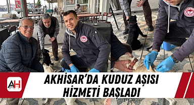Akhisar'da Kuduz Aşısı Hizmeti Başladı