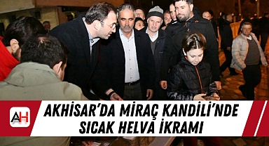 Akhisar’da Miraç Kandili’nde Sıcak Helva İkramı