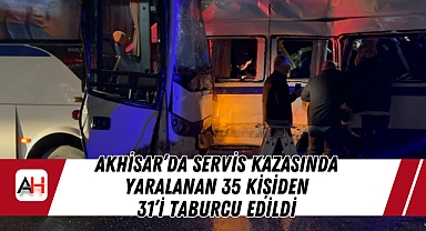 Akhisar'da Servis Kazasında Yaralanan 35 Kişiden 31'i Taburcu Edildi