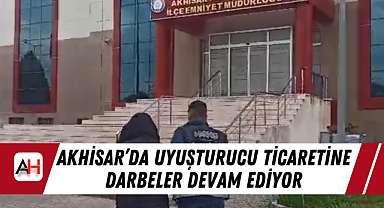 Akhisar'da Uyuşturucu Ticaretine Darbeler Devam Ediyor