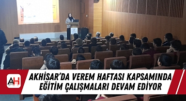 Akhisar'da Verem Haftası Kapsamında Eğitim Çalışmaları Devam Ediyor
