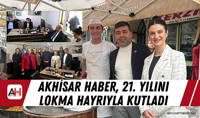 Akhisar Haber, 21. Yılını Lokma Hayrıyla Kutladı