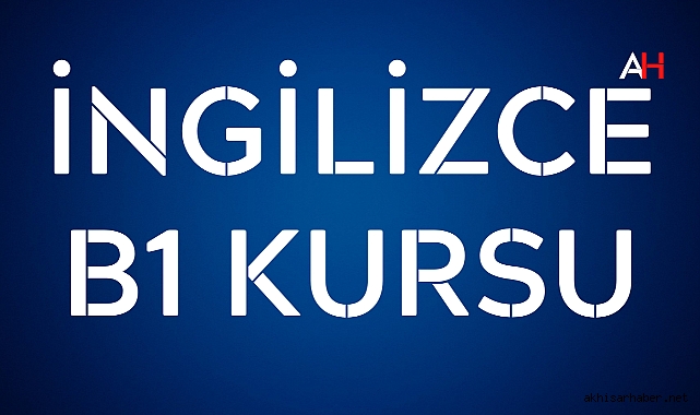 Akhisar Halk Eğitimi Merkezi'nden Ücretsiz İngilizce B1 Kursu