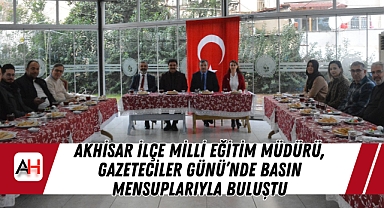 Akhisar İlçe Milli Eğitim Müdürü, Gazeteciler Günü'nde Basın Mensuplarıyla Buluştu