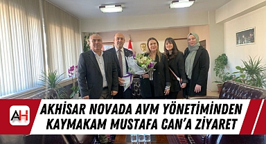 Akhisar Novada AVM Yönetiminden Kaymakam Mustafa Can’a Ziyaret