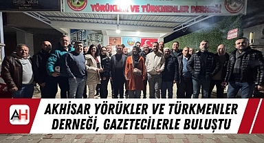 Akhisar Yörükler ve Türkmenler Derneği, Gazetecilerle Buluştu