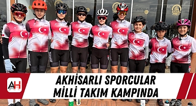 Akhisarlı Sporcular Milli Takım Kampında