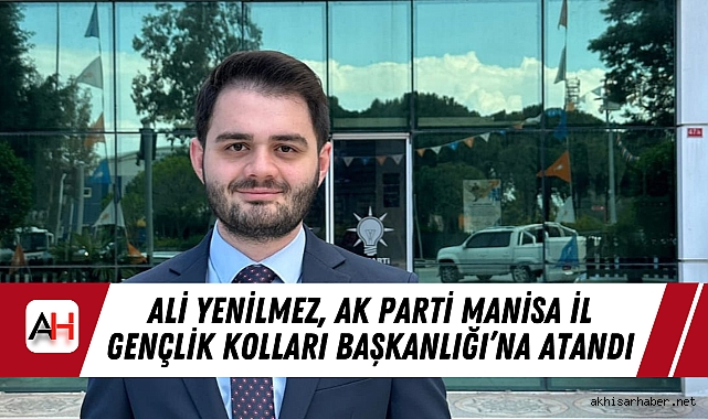 Ali Yenilmez, AK Parti Manisa İl Gençlik Kolları Başkanlığı’na Atandı