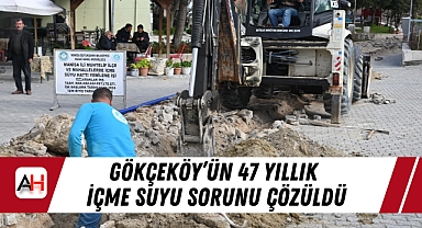 Gökçeköy’ün 47 Yıllık İçme Suyu Sorunu Çözüldü