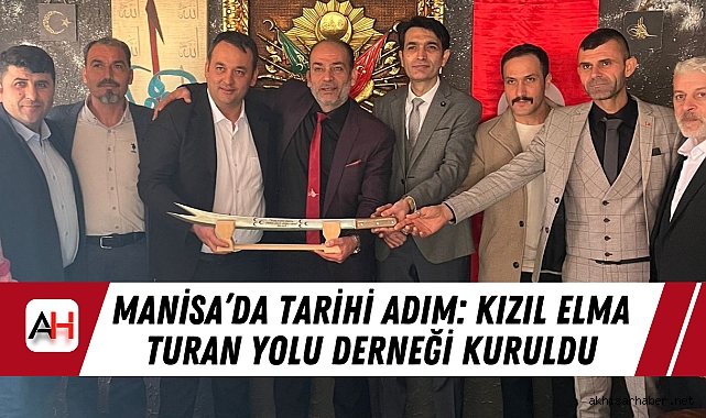 Manisa’da Tarihi Adım: Kızıl Elma Turan Yolu Derneği Kuruldu