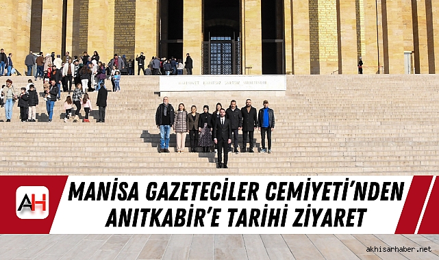 Manisa Gazeteciler Cemiyeti’nden Anıtkabir’e Tarihi Ziyaret