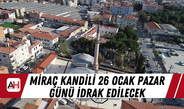 Miraç Kandili 26 Ocak Pazar Günü İdrak Edilecek