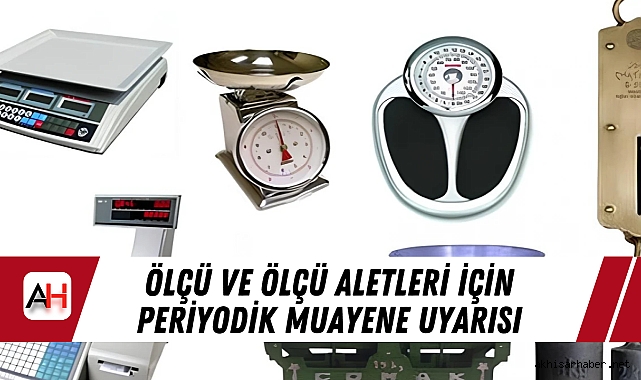 Ölçü ve Ölçü Aletleri için Periyodik Muayene Uyarısı
