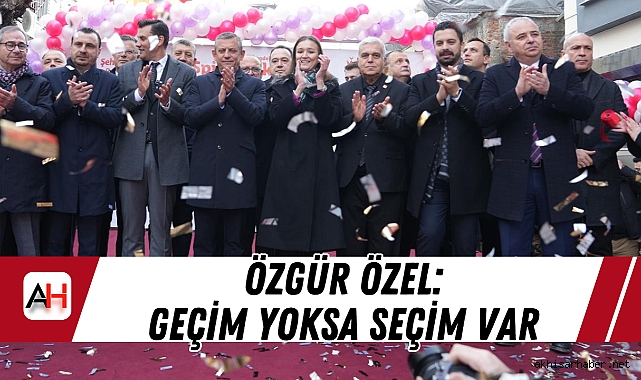 Özgür Özel: Geçim Yoksa Seçim Var