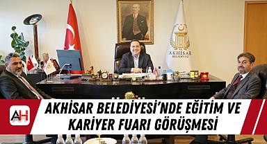 Akhisar Belediyesi'nde Eğitim ve Kariyer Fuarı Görüşmesi
