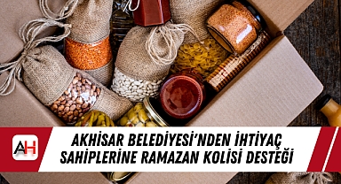 Akhisar Belediyesi'nden İhtiyaç Sahiplerine Ramazan Kolisi Desteği