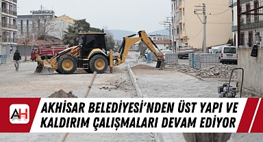 Akhisar Belediyesi'nden Üst Yapı ve Kaldırım Çalışmaları Devam Ediyor