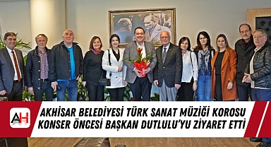 Akhisar Belediyesi Türk Sanat Müziği Korosu Konser Öncesi Başkan Dutlulu'yu Ziyaret Etti
