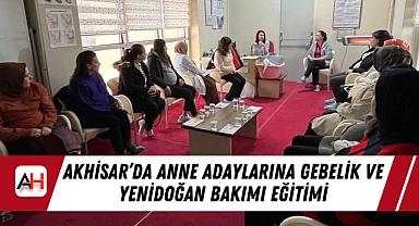 Akhisar'da Anne Adaylarına Gebelik ve Yenidoğan Bakımı Eğitimi