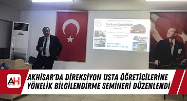 Akhisar’da Direksiyon Usta Öğreticilerine Yönelik Bilgilendirme Semineri Düzenlendi
