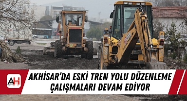 Akhisar'da Eski Tren Yolu Düzenleme Çalışmaları Devam Ediyor