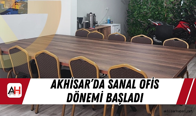Akhisar'da Girişimcilere Büyük Fırsat: Sanal Ofis Dönemi Başladı