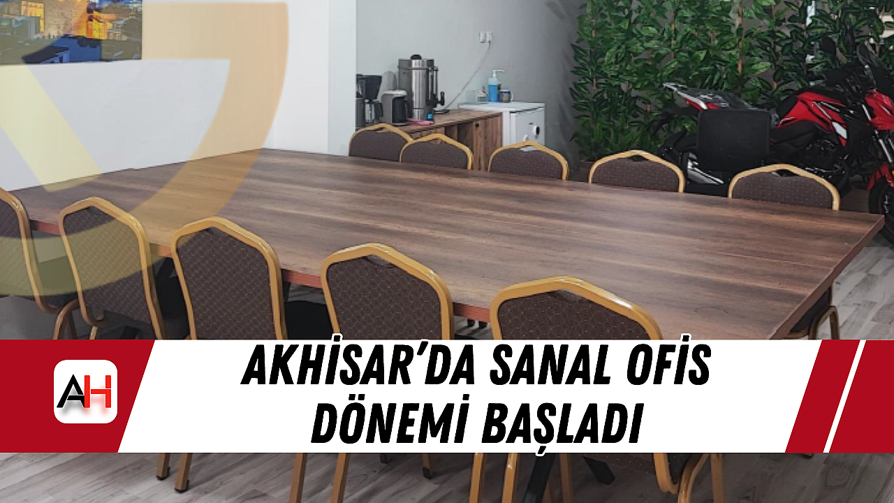 Akhisar'da Girişimcilere Büyük Fırsat: Sanal Ofis Dönemi Başladı
