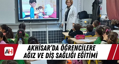 Akhisar'da Öğrencilere Ağız ve Diş Sağlığı Eğitimi