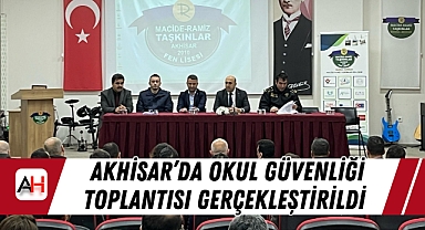 Akhisar'da Okul Güvenliği Toplantısı Gerçekleştirildi