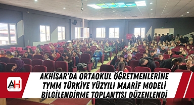 Akhisar'da Ortaokul Öğretmenlerine TYMM Bilgilendirme Toplantısı Düzenlendi