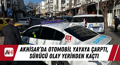 Akhisar'da Otomobil Yayaya Çarptı, Sürücü Olay Yerinden Kaçtı