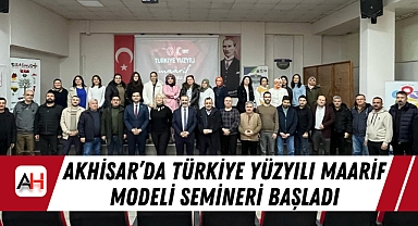 Akhisar'da Türkiye Yüzyılı Maarif Modeli Semineri Başladı