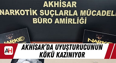 Akhisar'da uyuşturucunun kökü kazınıyor