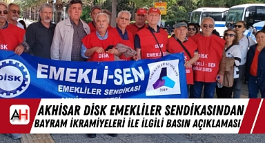 Akhisar DİSK Emekliler Sendikasından Bayram ikramiyeleri ile ilgili basın açıklaması