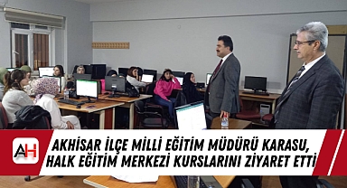 Akhisar İlçe Milli Eğitim Müdürü Karasu, Halk Eğitim Merkezi Kurslarını Ziyaret Etti