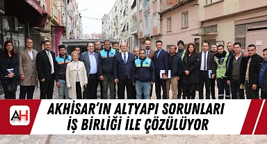 Akhisar'ın Altyapı Sorunları İş Birliği ile Çözülüyor