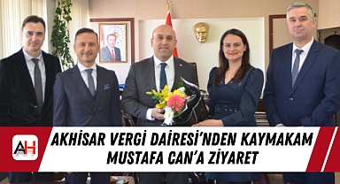 Akhisar Vergi Dairesi'nden Kaymakam Mustafa Can'a Ziyaret