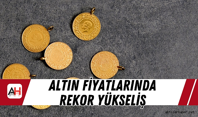 Altın Fiyatlarında Rekor Yükseliş