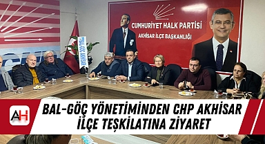 BAL-GÖÇ Yönetiminden CHP Akhisar İlçe Teşkilatına Ziyaret