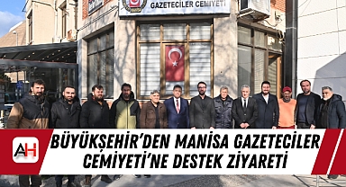 Büyükşehir’den Manisa Gazeteciler Cemiyeti’ne Destek Ziyareti