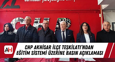 CHP Akhisar İlçe Teşkilatı'ndan Eğitim Sistemi Üzerine Basın Açıklaması