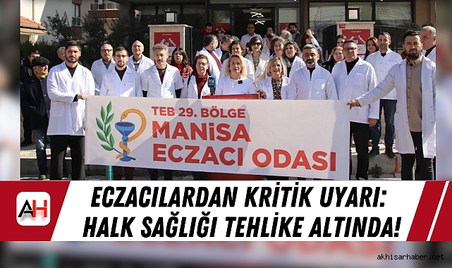 Eczacılardan Kritik Uyarı: Halk Sağlığı Tehlike Altında!