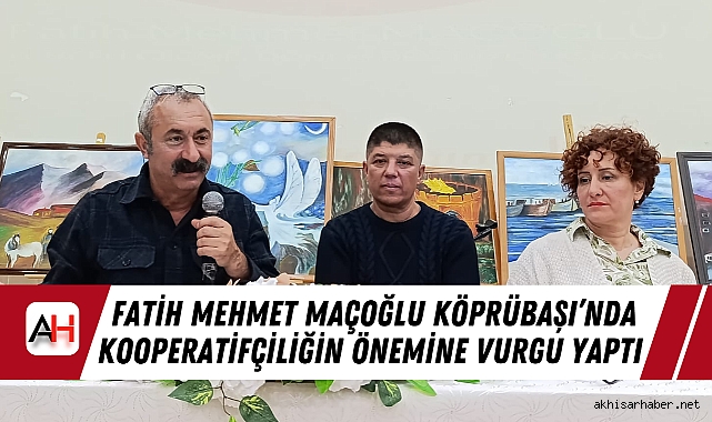 Fatih Mehmet Maçoğlu Köprübaşı’nda Kooperatifçiliğin Önemine Vurgu Yaptı