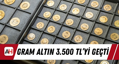 Gram altın 3.500 TL'yi geçti