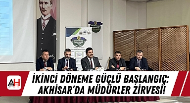 İkinci Döneme Güçlü Başlangıç: Akhisar’da Müdürler Zirvesi!