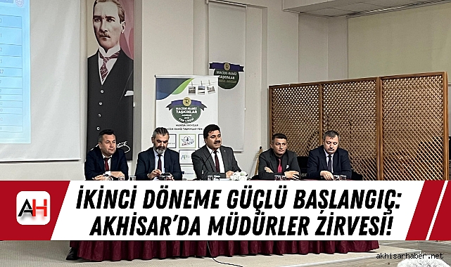 İkinci Döneme Güçlü Başlangıç: Akhisar’da Müdürler Zirvesi!