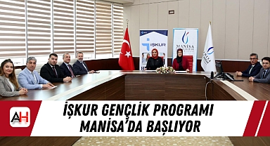 İŞKUR Gençlik Programı Manisa’da Başlıyor