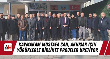 Kaymakam Mustafa Can, Akhisar İçin Yörüklerle Birlikte Projeler Üretiyor