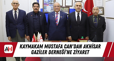 Kaymakam Mustafa Can'dan Akhisar Gaziler Derneği’ne Ziyaret