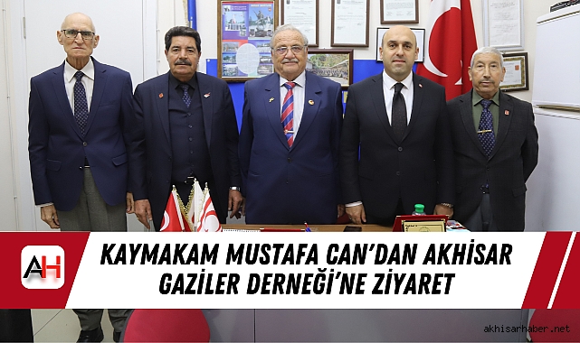 Kaymakam Mustafa Can'dan Akhisar Gaziler Derneği’ne Ziyaret